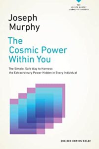 Dr Joseph Murphy - The Cosmic Power Within You