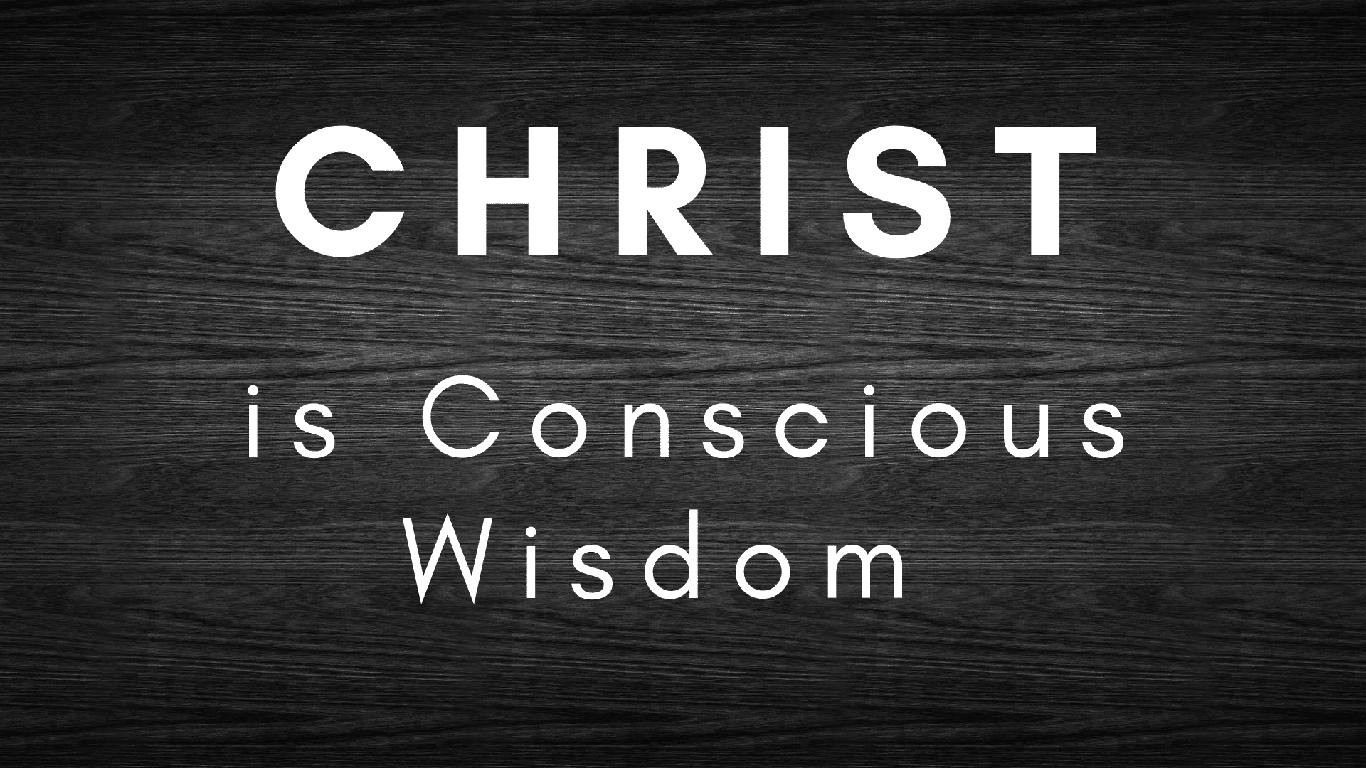 christ is conscious wisdom